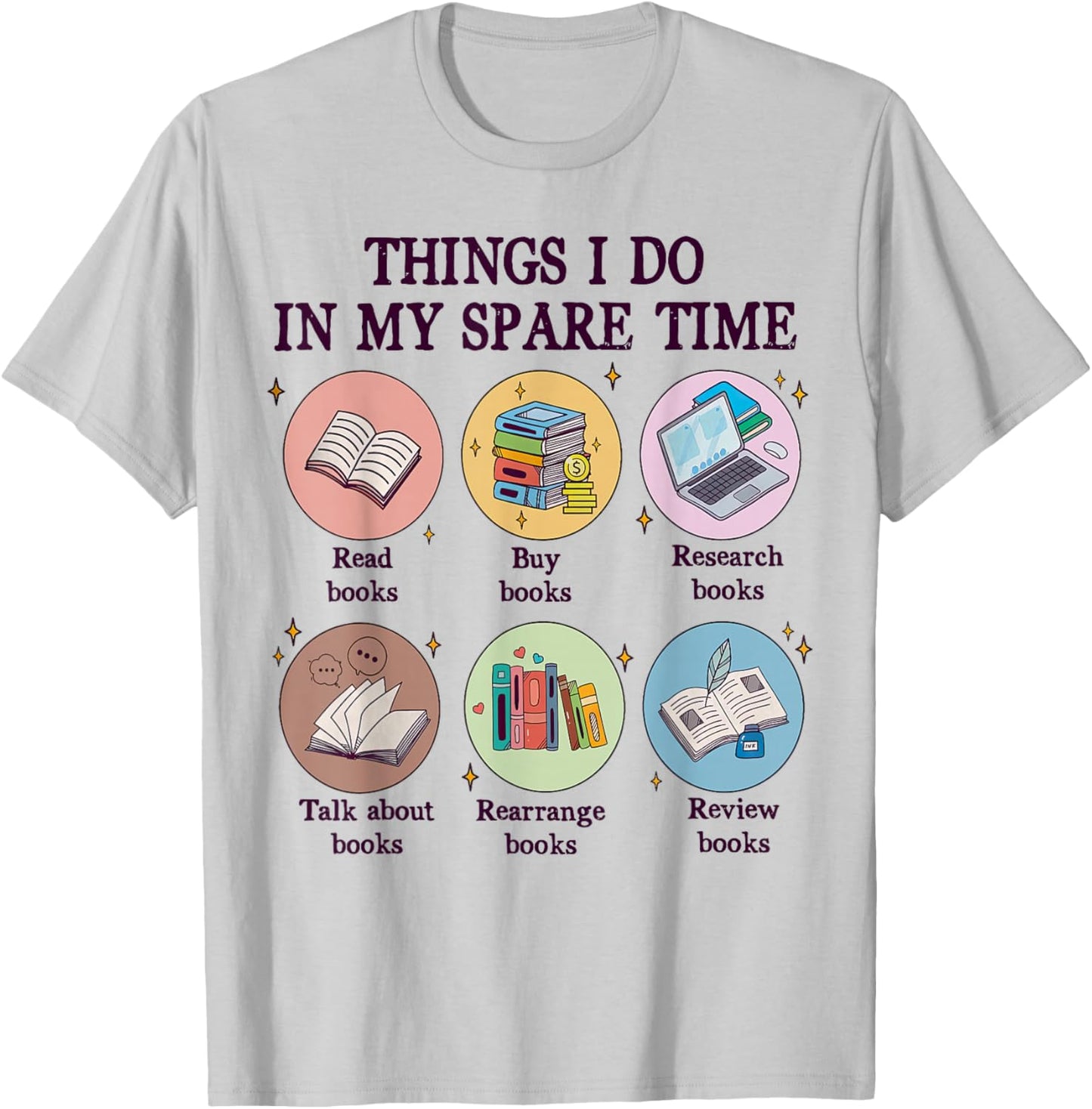 Things I Do In My Spare Time Book Funny Reading Book Lover T-Shirt - T-Shirt | Ash