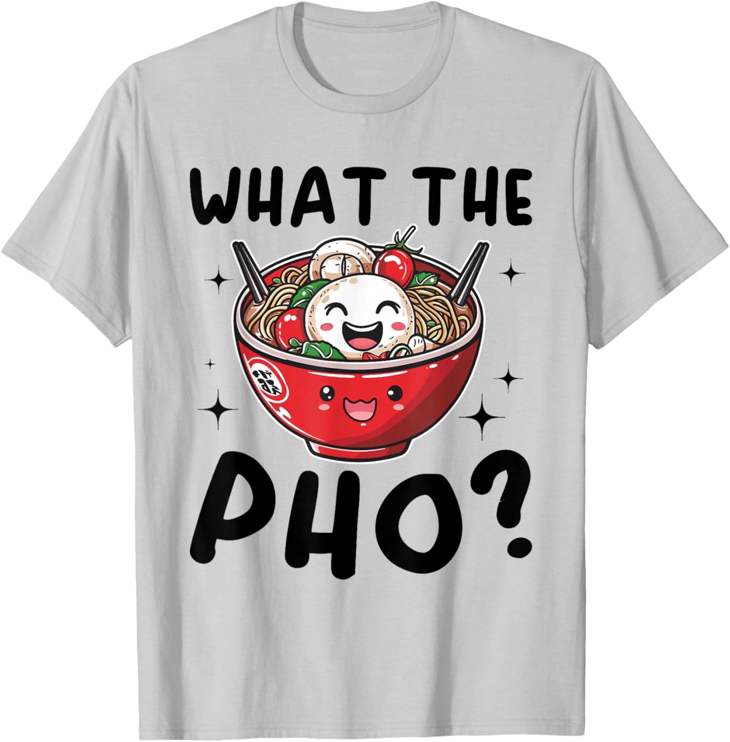 Pho Soup Vietnamesisches Essen What The Pho ? T-Shirt - T-Shirt | Ash