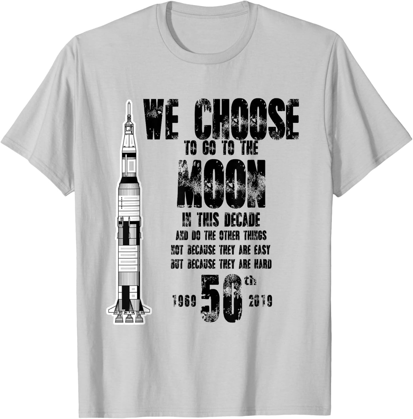 Apollo 11 50th Anniversary We Choose To Go To The Moon T-Shirt - T-Shirt | Ash