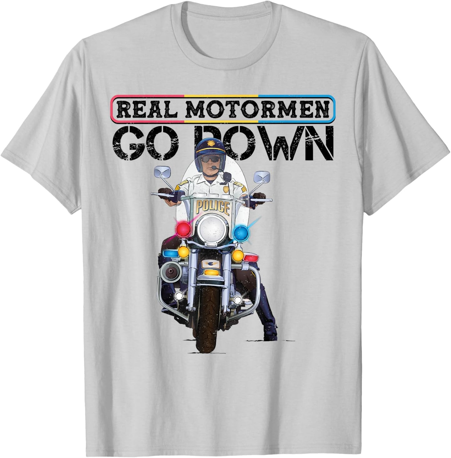 Police Motorcycle Officer Rodeo 'Real Motormen Go Down' T-Shirt - T-Shirt | Ash