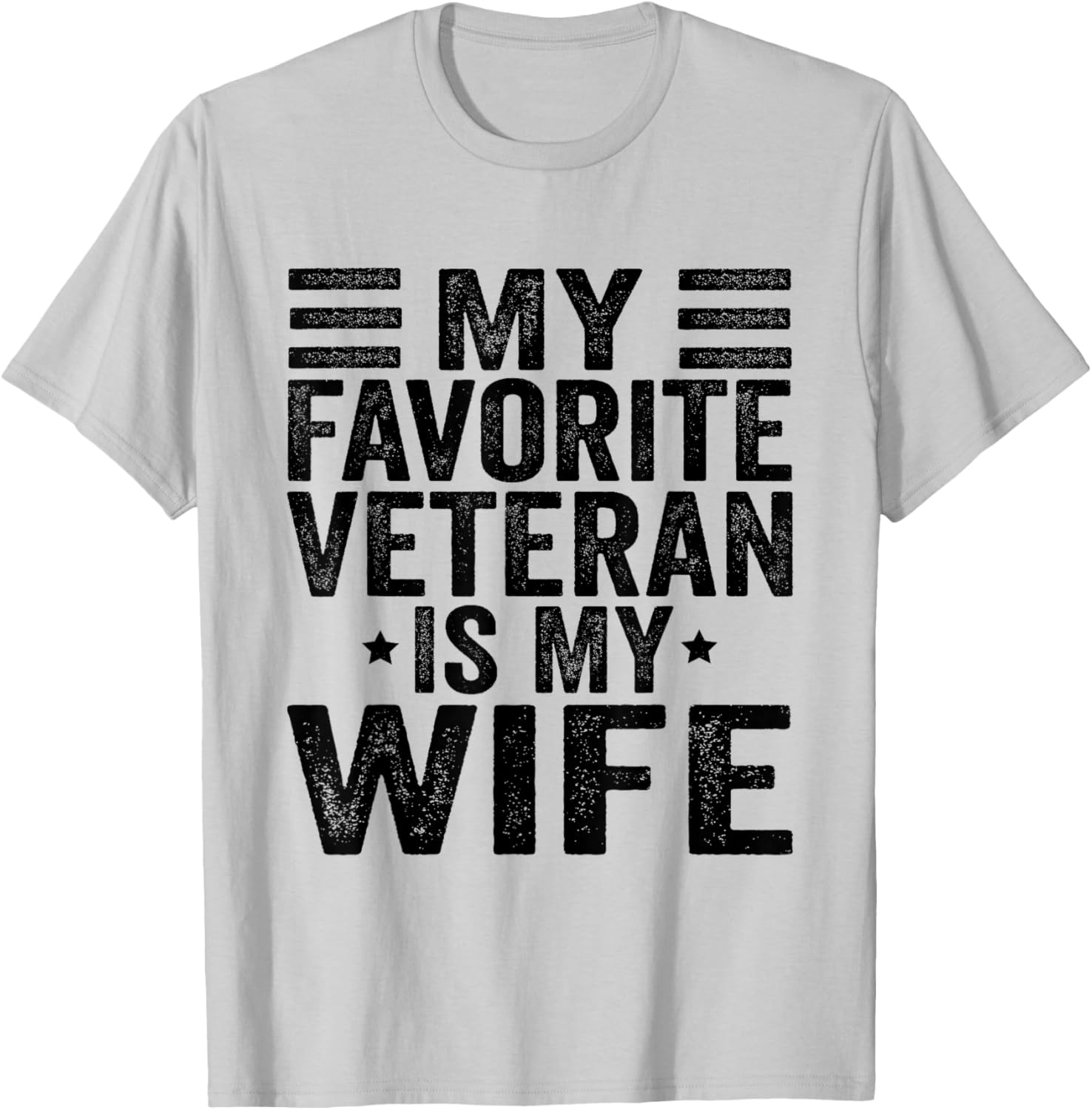 My Favorite Veteran Is My Wife Veterans Day Military Husband T-Shirt - T-Shirt | Ash