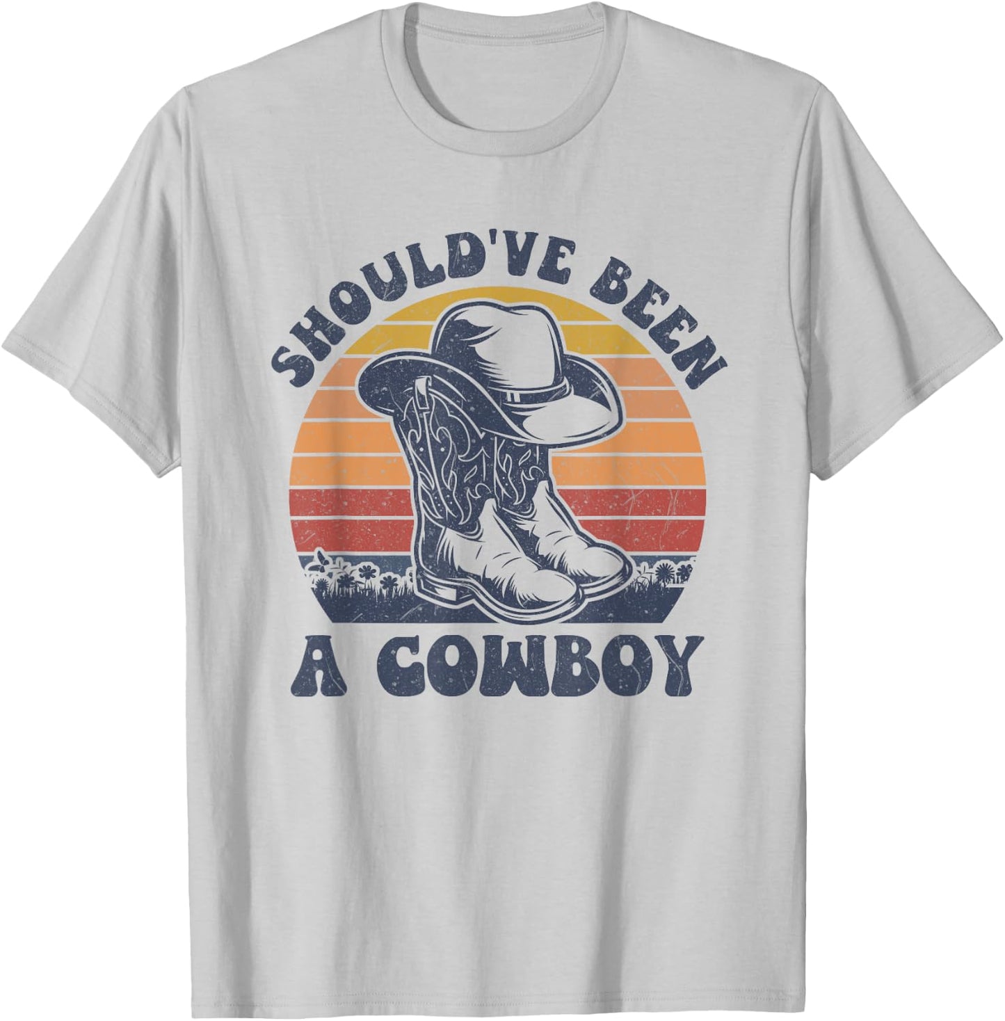 Vintage I Should Have Been A Cowboy Hat Western Life country T-Shirt - T-Shirt | Ash