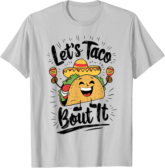 Cute Lets Taco Bout It Funny Mexican Taco T-Shirt - T-Shirt | Ash