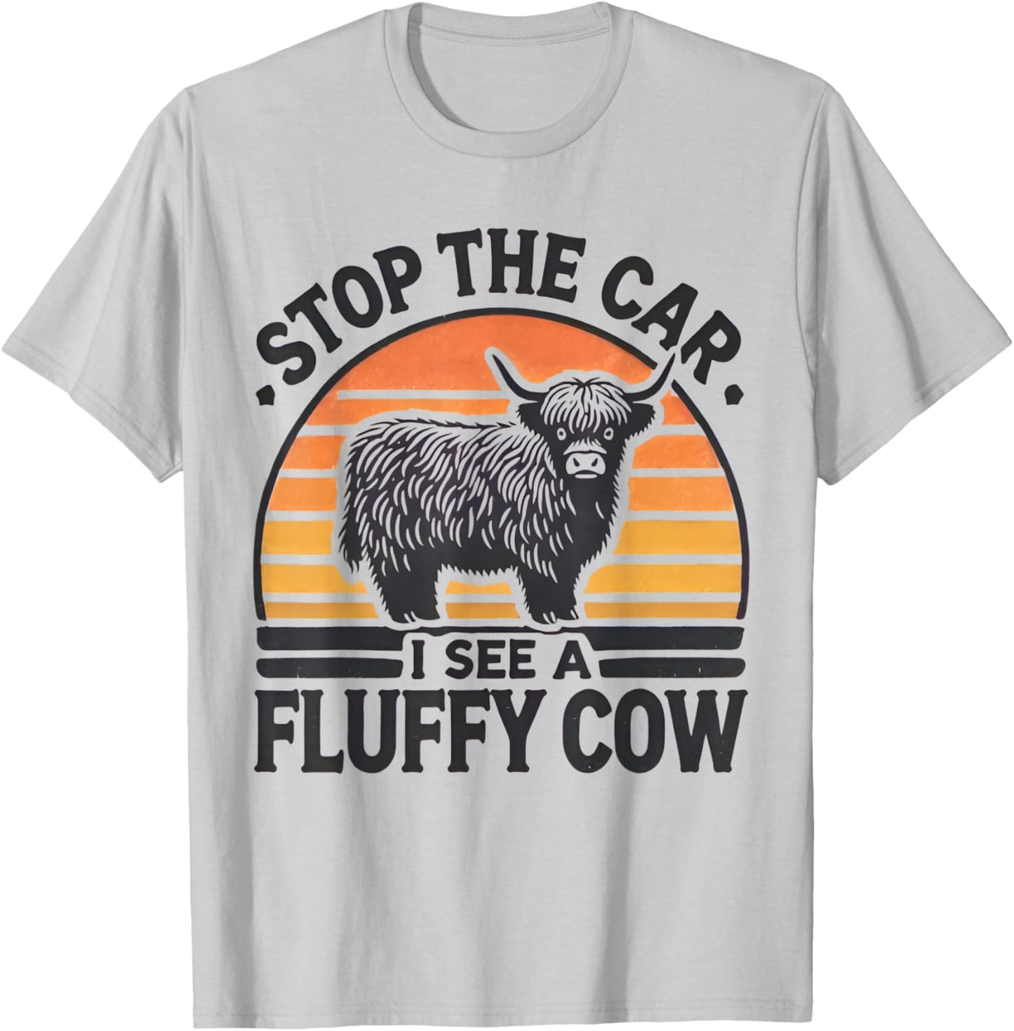 Stop The Car I See Fluffy Cow Retro Highland Cow Lover Funny T-Shirt - T-Shirt | Ash