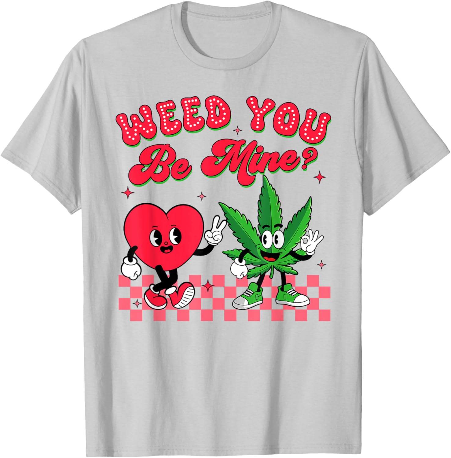 Valentine’s Day Cannabis Weed Smoking 420 Weed You Be Mind T-Shirt - T-Shirt | Ash