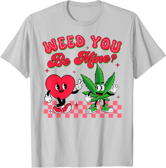 Valentine’s Day Cannabis Weed Smoking 420 Weed You Be Mind T-Shirt - T-Shirt | Ash