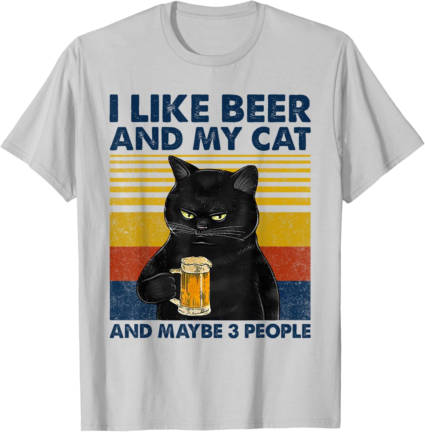 I Like Beer My Cat and Maybe 3 People Funny Cat Lovers Gift T-Shirt - T-Shirt | Ash