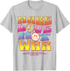 Make Love Not War - Hippie Letter Print T-Shirt - T-Shirt | Ash