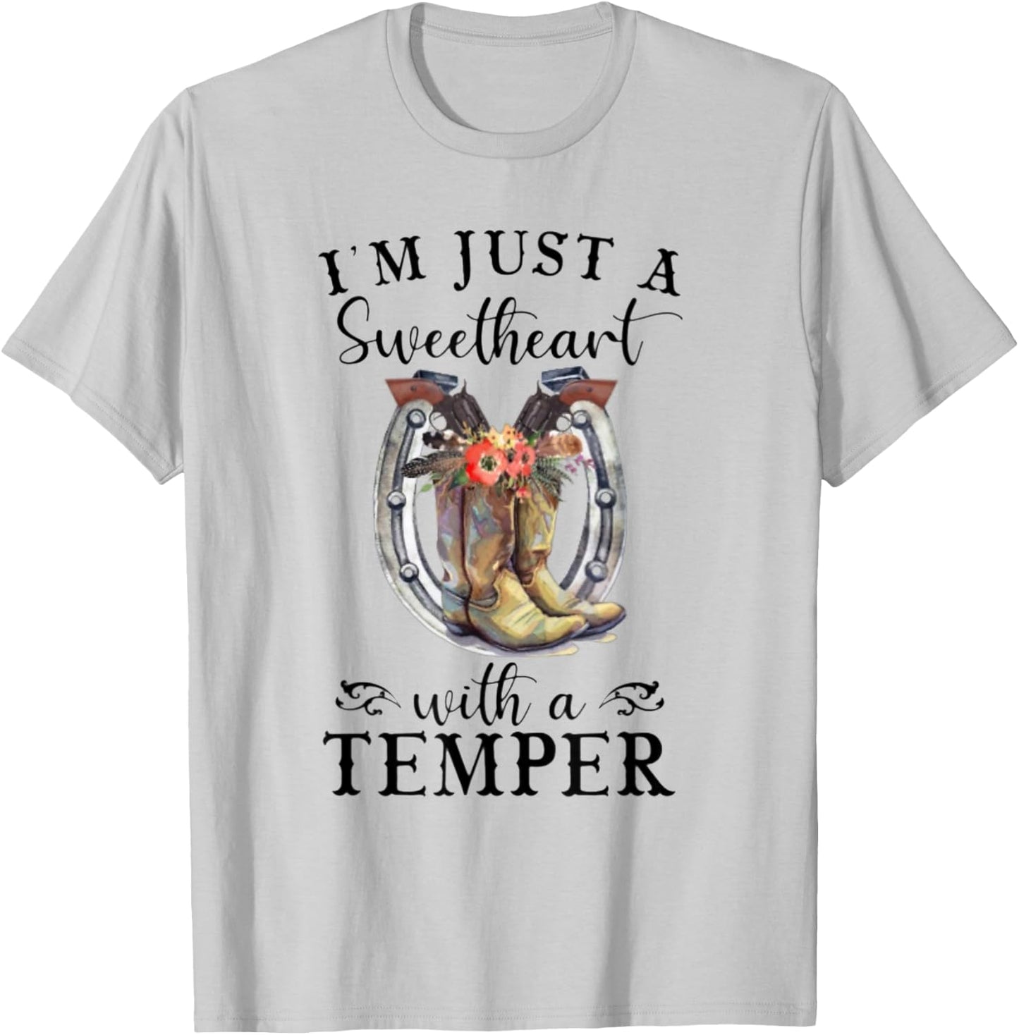 I'm Just A Sweetheart With A Temper - Cowboy - Cowgirl T-Shirt - T-Shirt | Ash