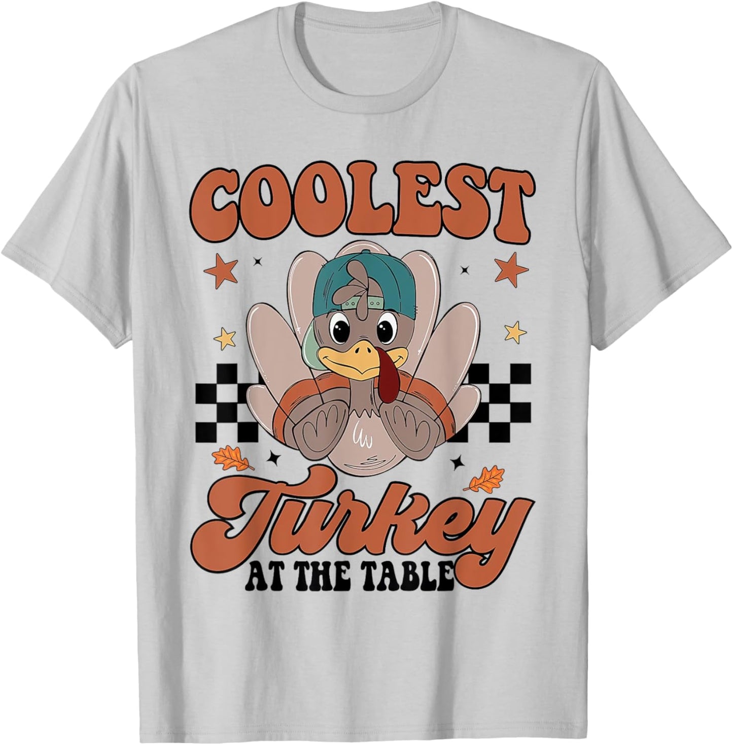 Coolest Turkey At The Table Funny Thanksgiving T-Shirt - T-Shirt | Ash