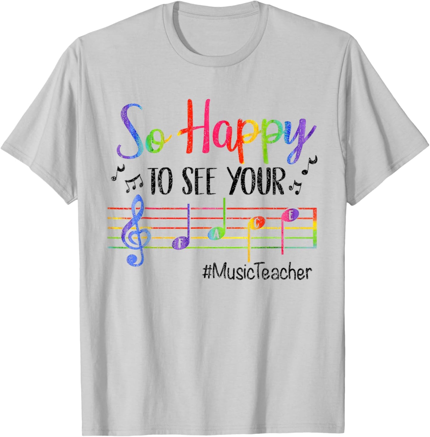 Music Teacher So Happy to See Your Face Back to School Funny T-Shirt - T-Shirt | Ash