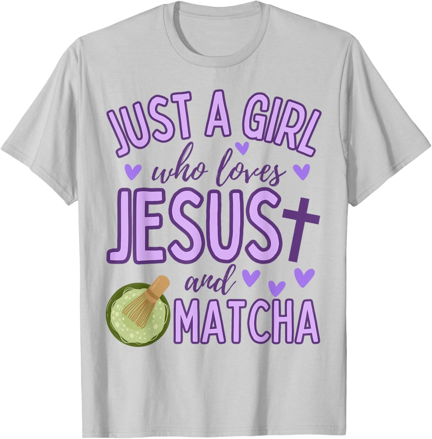 Just A Girl Who Loves Jesus and Matcha Tea Christian Cute T-Shirt - T-Shirt | Ash