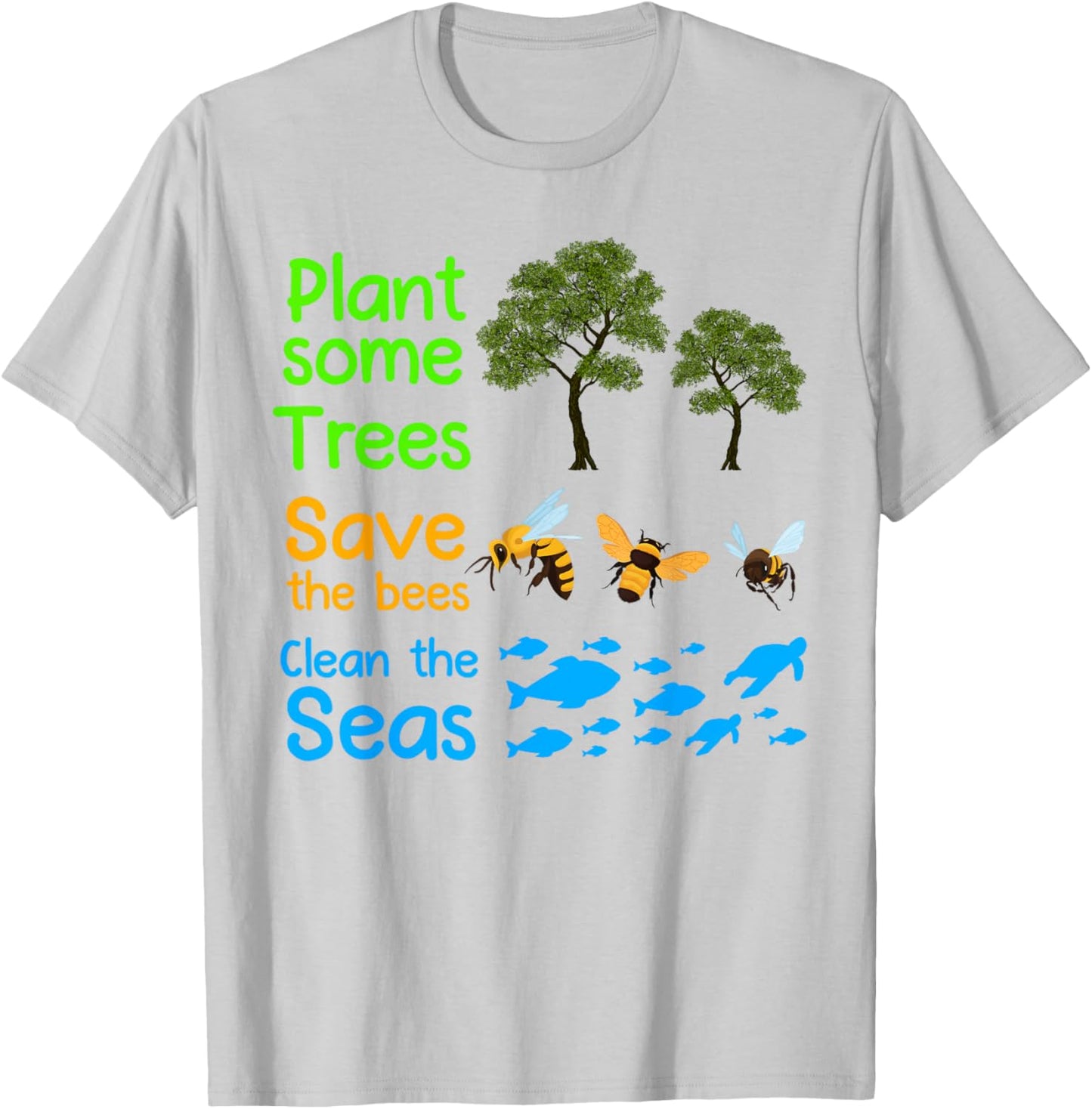 Plant More Trees Save the Bees Clean the Seas Naturalist T-Shirt - T-Shirt | Ash