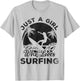 Surfing Surfboard Surfer - Just A Girl Who Loves Surfing T-Shirt - T-Shirt | Ash