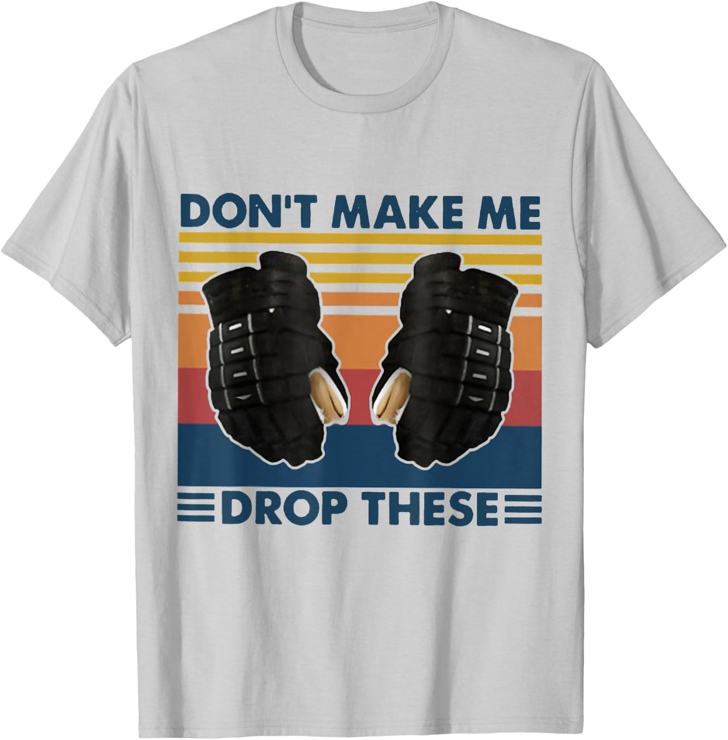 Don't Make Me Drop These Vintage Hockey T-Shirt - T-Shirt | Ash