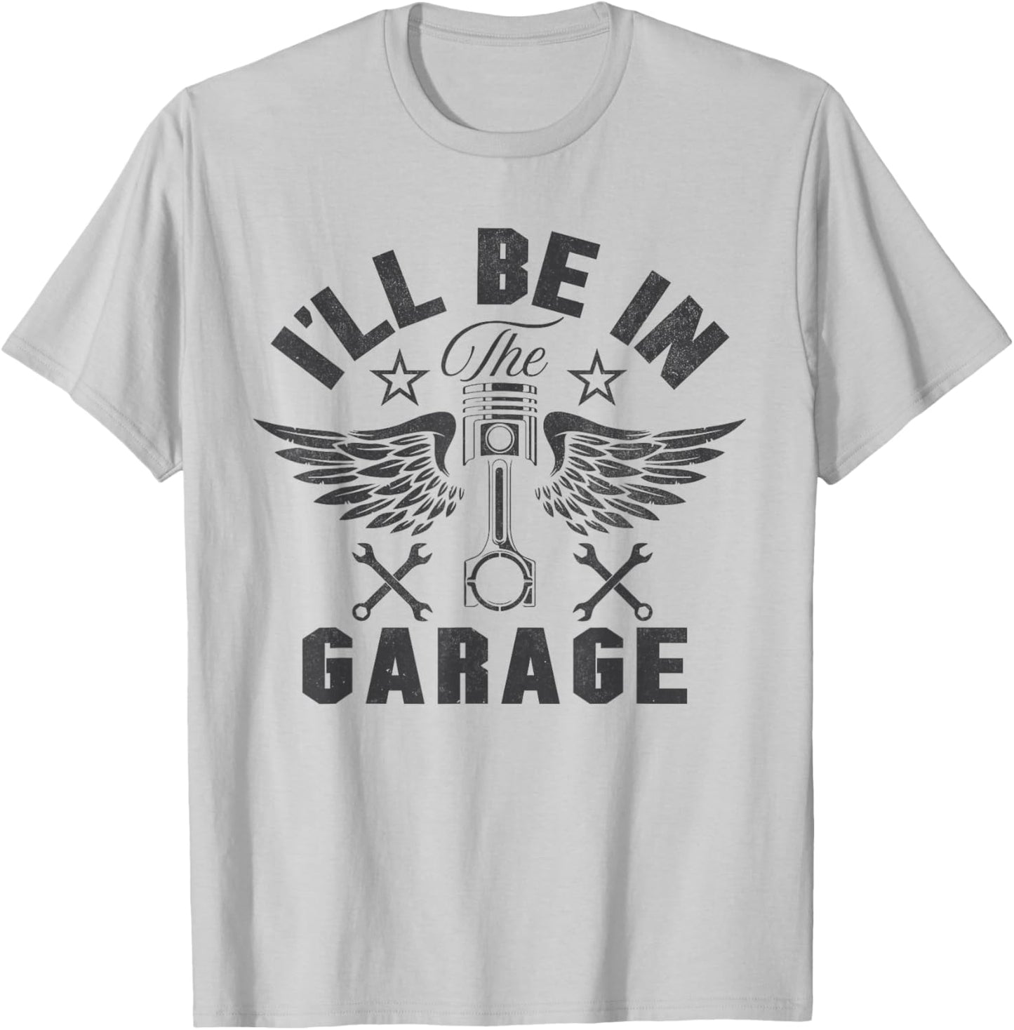 I'll Be in The Garage Funny Mechanic Dad Joke Grandpa Men T-Shirt - T-Shirt | Ash