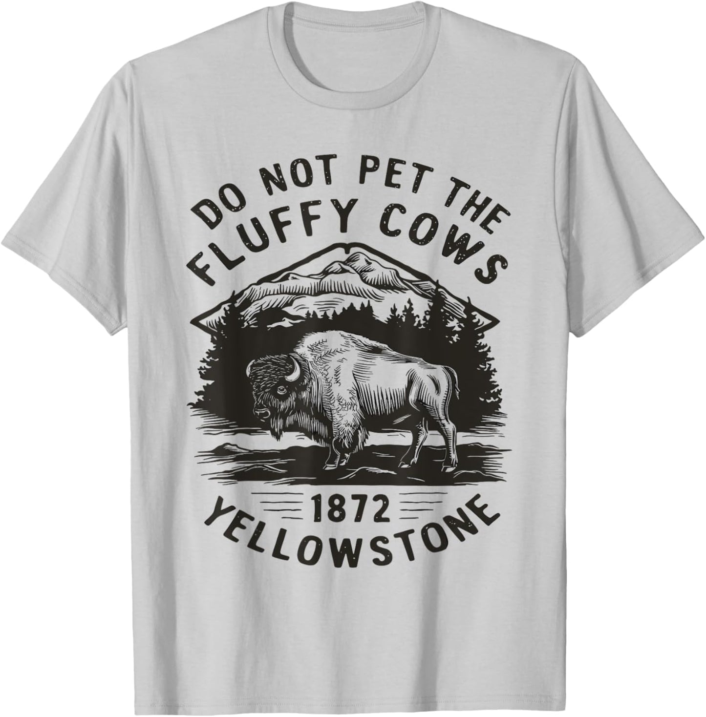 Do Not Pet the Fluffy Cows Yellowstone Design T-Shirt - T-Shirt | Ash