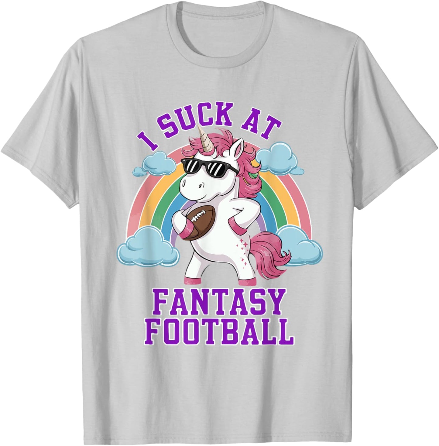 I Suck At Fantasy Football Funny Unicorn Rainbow Pink Loser T-Shirt - T-Shirt | Ash