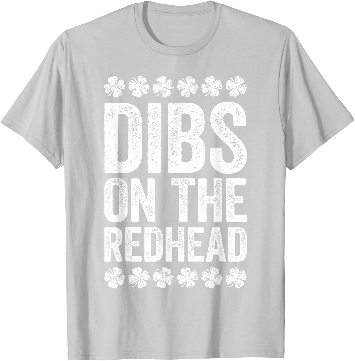 Dibs On The Redhead Shirt Men Women St Patricks Day T-Shirt - T-Shirt | Ash