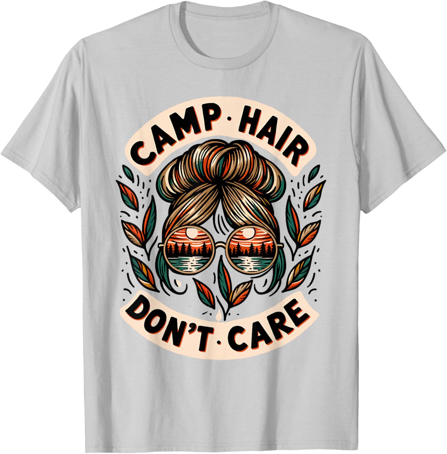Messy Bun Camping Life Love Camp Hair Dont Care Women Camper T-Shirt - T-Shirt | Ash