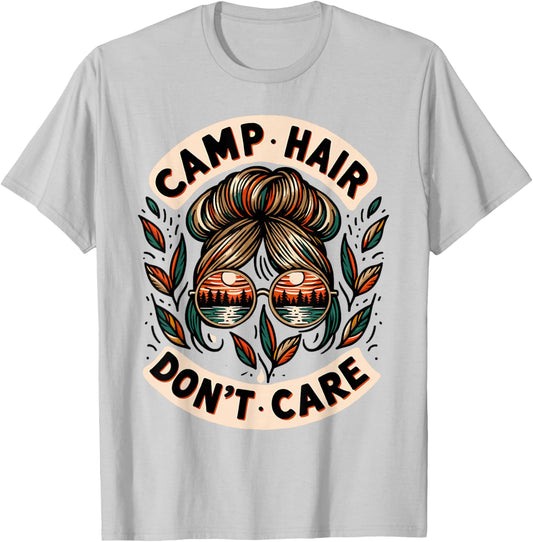 Messy Bun Camping Life Love Camp Hair Dont Care Women Camper T-Shirt - T-Shirt | Ash