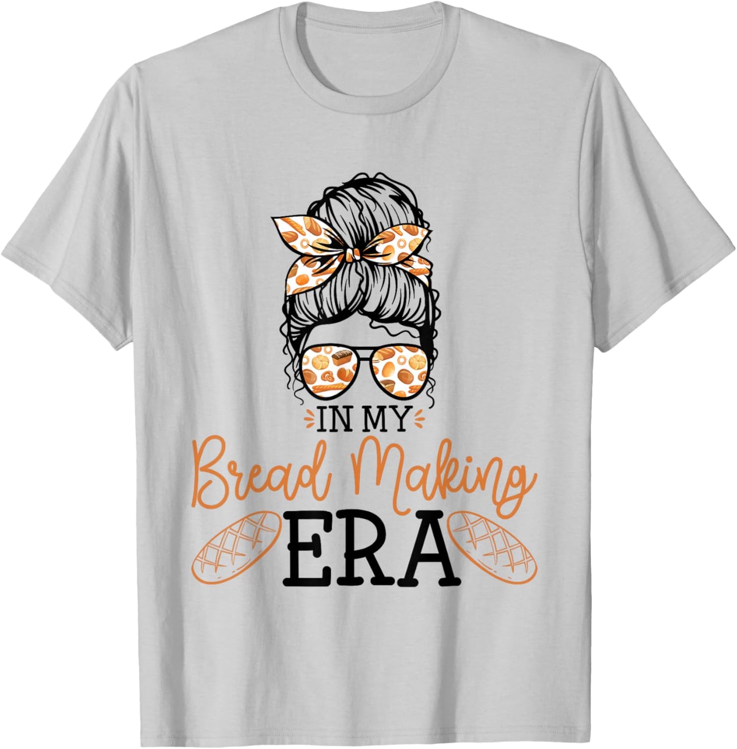 in My Bread Making Era Bread Baking Sourdough Enthusiast T-Shirt - T-Shirt | Ash