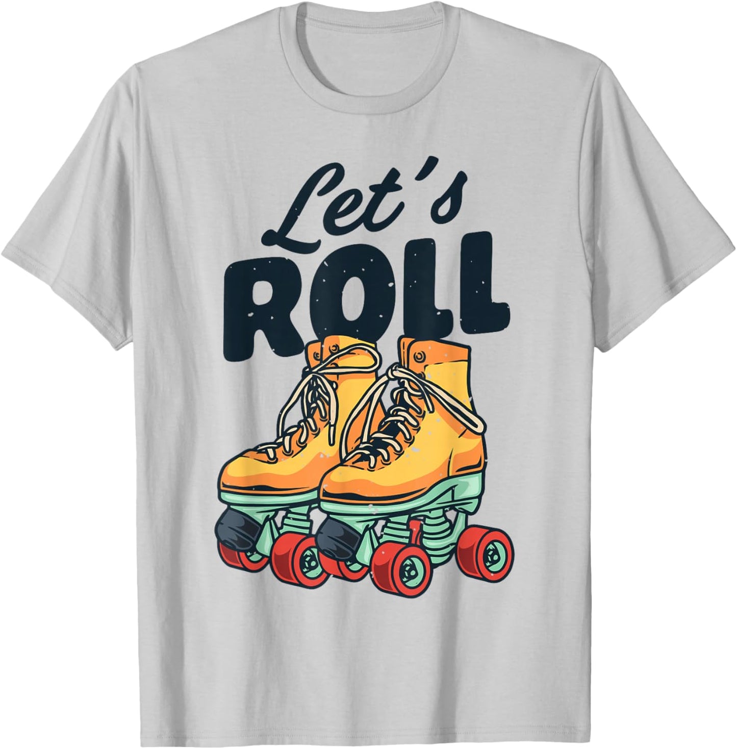 Let's Roll Roller Skating Skate Retro Vintage 70s 80s T-Shirt - T-Shirt | Ash