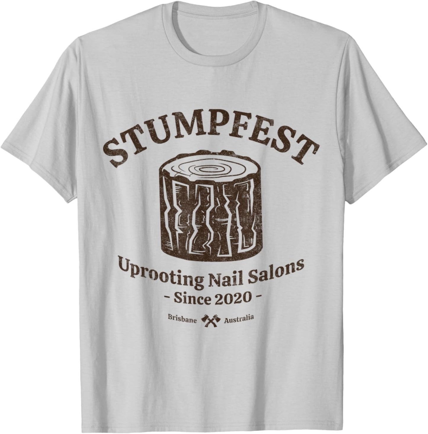 Stumpfest uprroting nail salons since 2020 Funny Dad Mom T-Shirt - T-Shirt | Ash