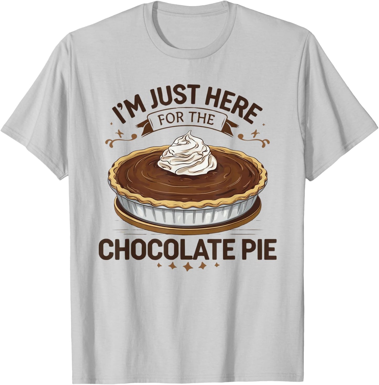I'm Just Here For The Chocolate Pie T-Shirt - T-Shirt | Ash
