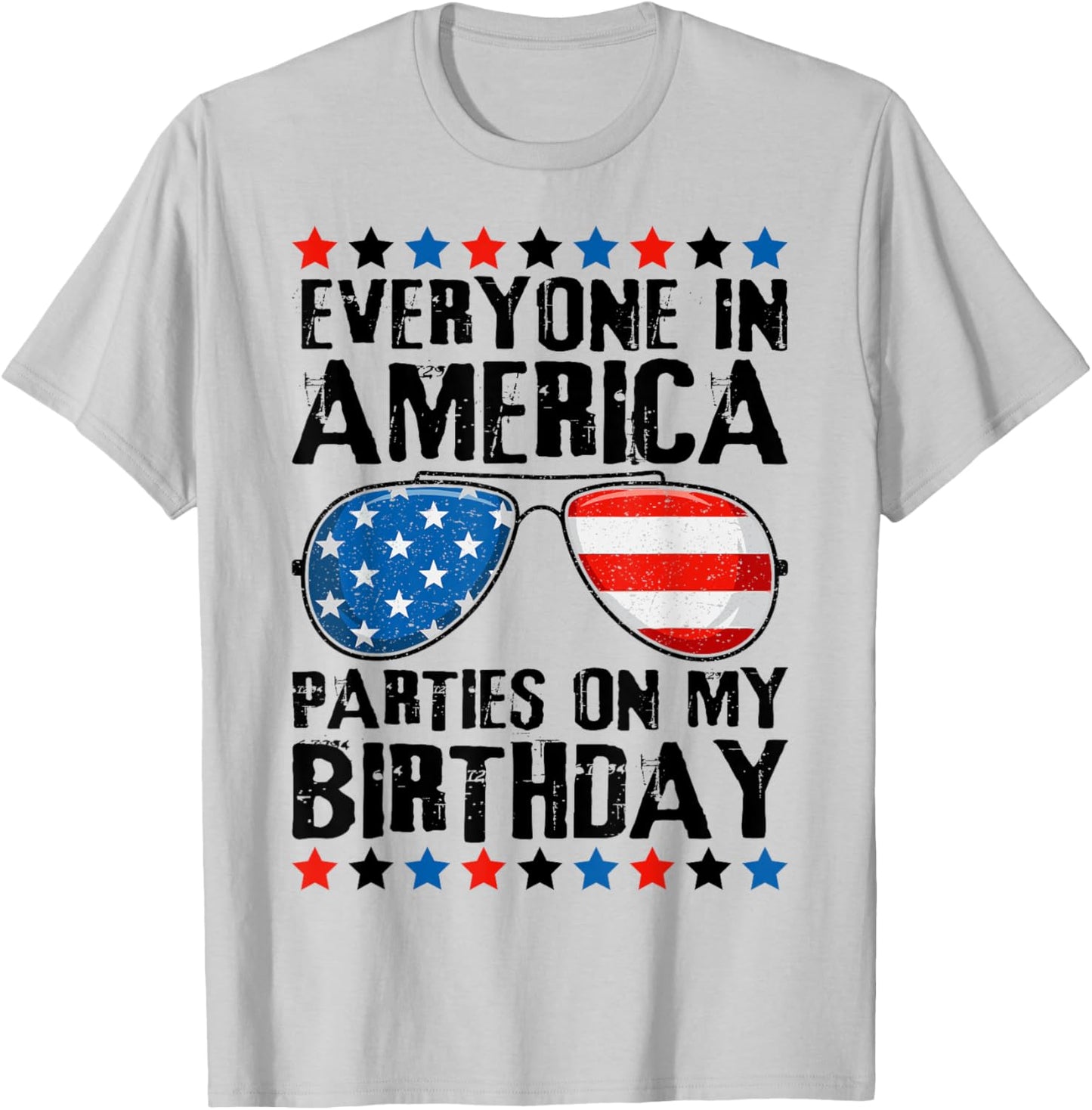 Everyone in America Parties on My Birthday 4th of July T-Shirt - T-Shirt | Ash