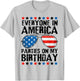 Everyone in America Parties on My Birthday 4th of July T-Shirt - T-Shirt | Ash