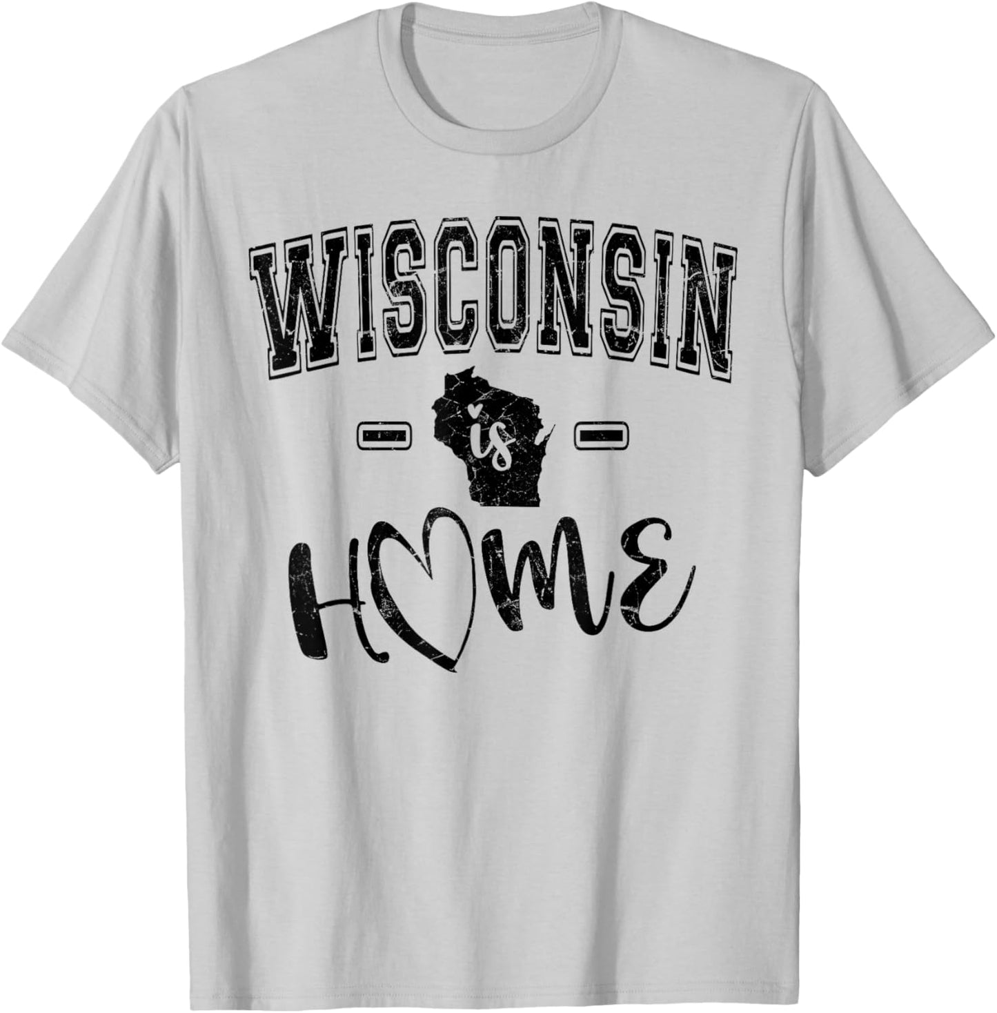 Wisconsin Is Home State Pride Graphic Design Wisconsin Love T-Shirt - T-Shirt | Ash