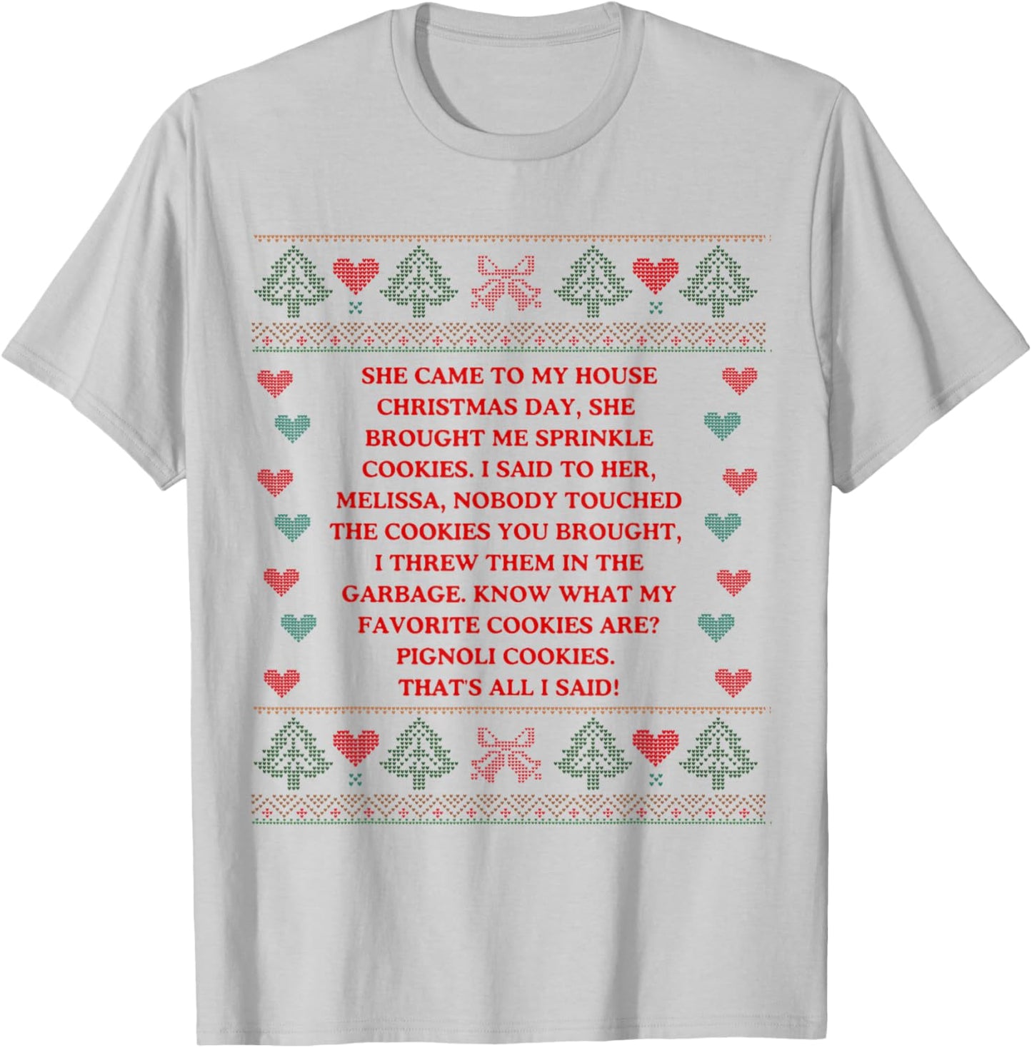She Brought Me Sprinkle Cookies Ugly Christmas Sweater Xmas T-Shirt - T-Shirt | Ash