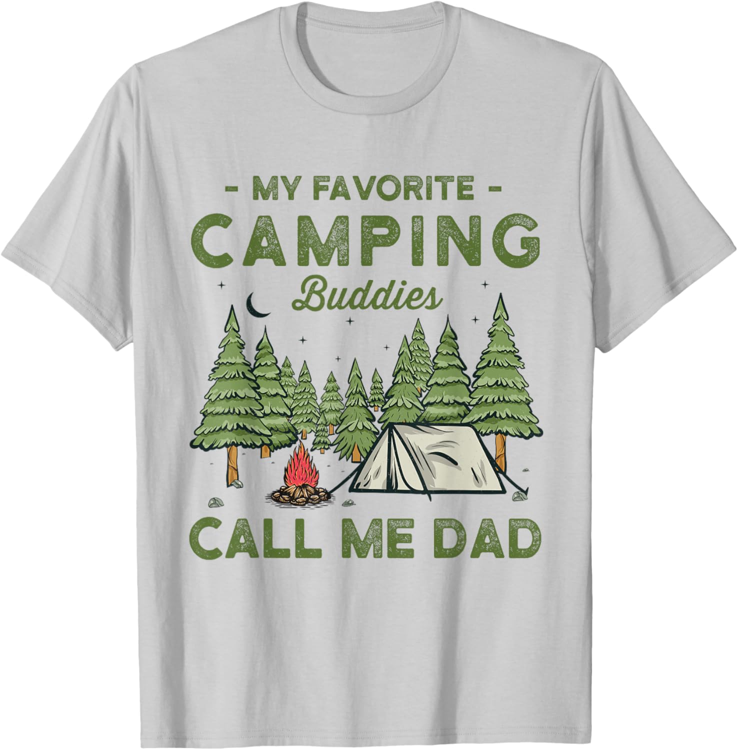 My Favorite Camping Buddies Call Me Dad Funny Father Sayings T-Shirt - T-Shirt | Ash