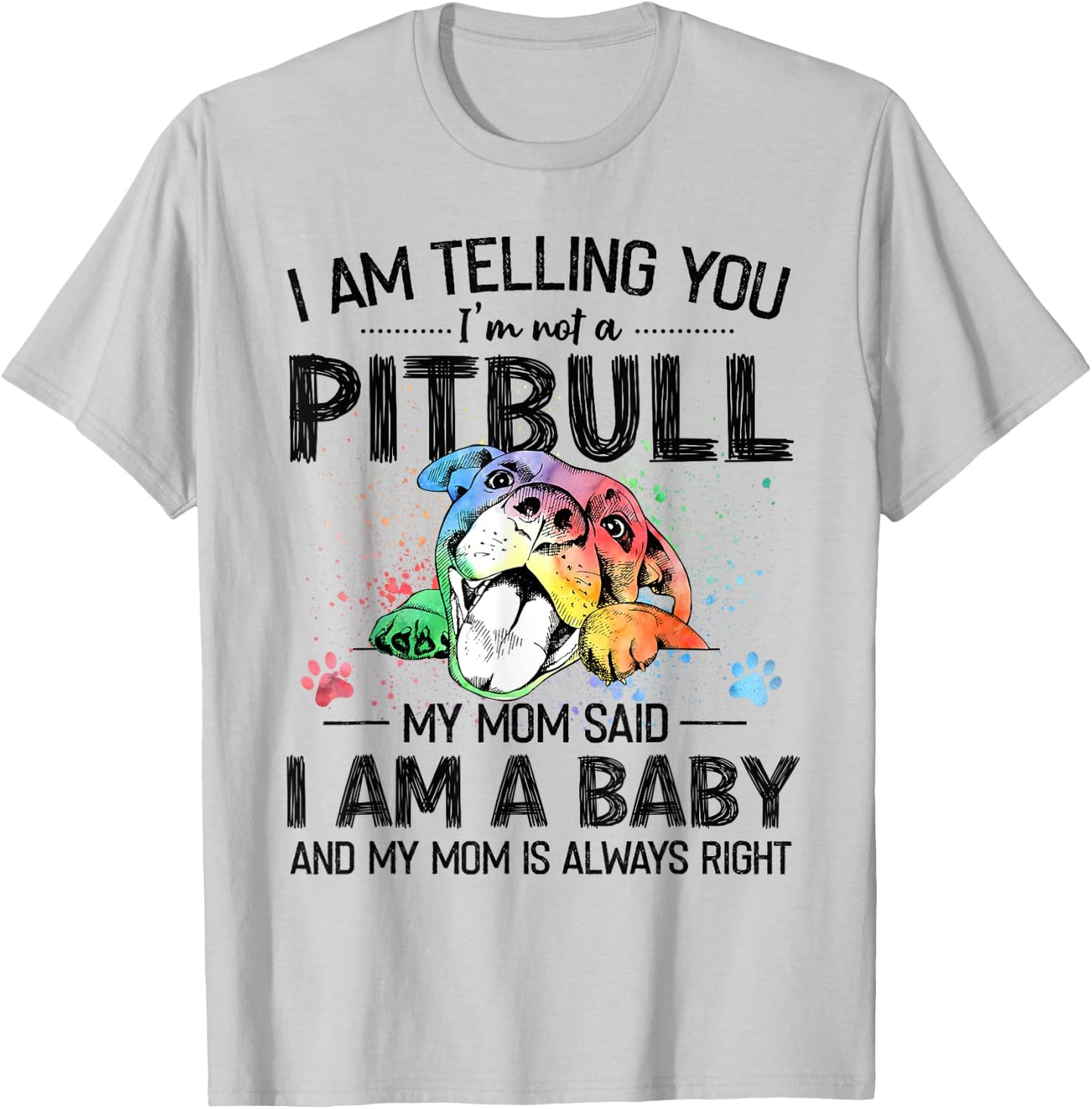 I Am Telling You I'm Not A Pitbull Dog Lovers Gifts T-Shirt - T-Shirt | Ash