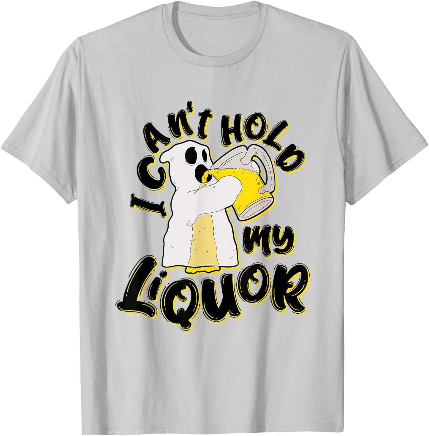 Beer Halloween Can’t Hold My Liquor Ghost Saying T-Shirt - T-Shirt | Ash