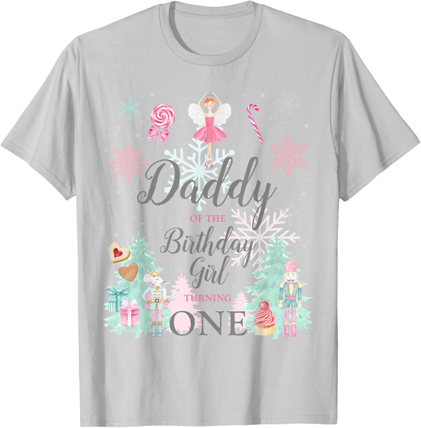 Daddy Nutcracker 1st Birthday Girl Land of Sweets Ballet T-Shirt - T-Shirt | Ash