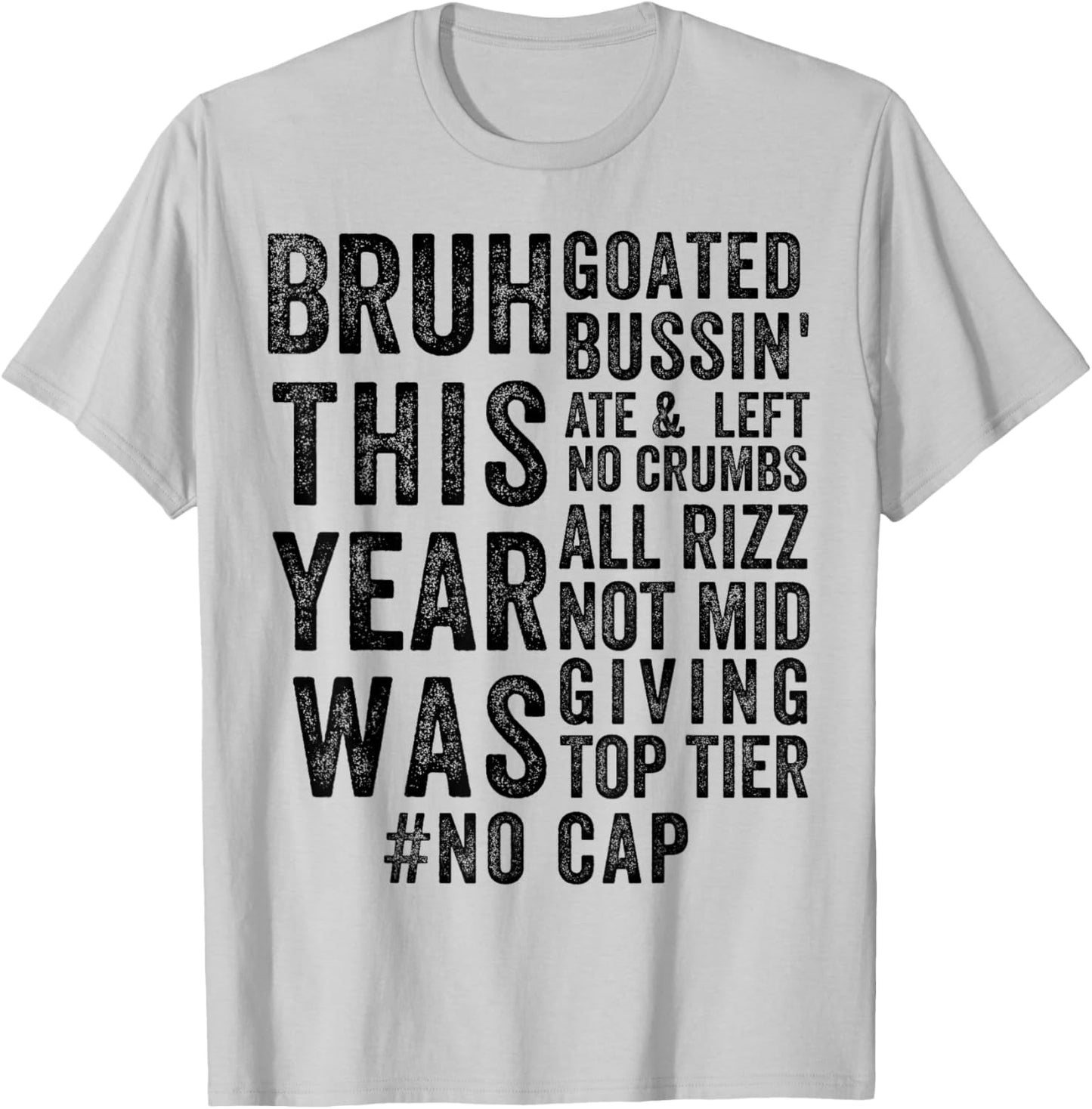 Bruh This Year Was Goated No Cap Funny Last Day Of School T-Shirt - T-Shirt | Ash