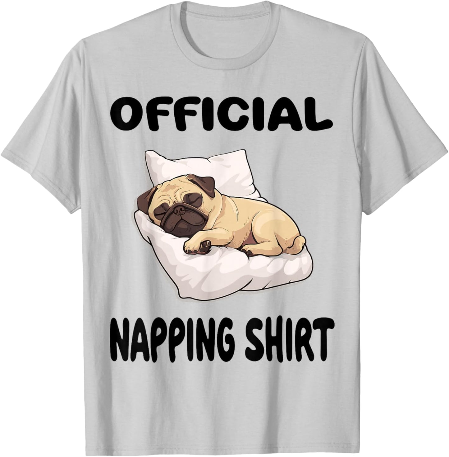 Pug Puggy Dog Pajamas Nightgown Official Napping T-Shirt - T-Shirt | Ash