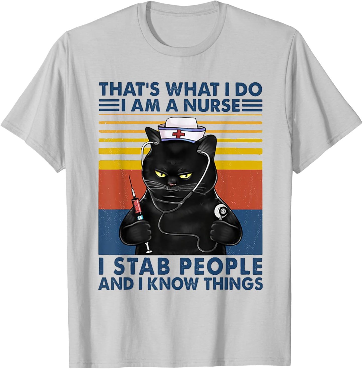 That's What I Do I Am A Nurse I Stab Peope Cat Retro Vintage T-Shirt - T-Shirt | Ash