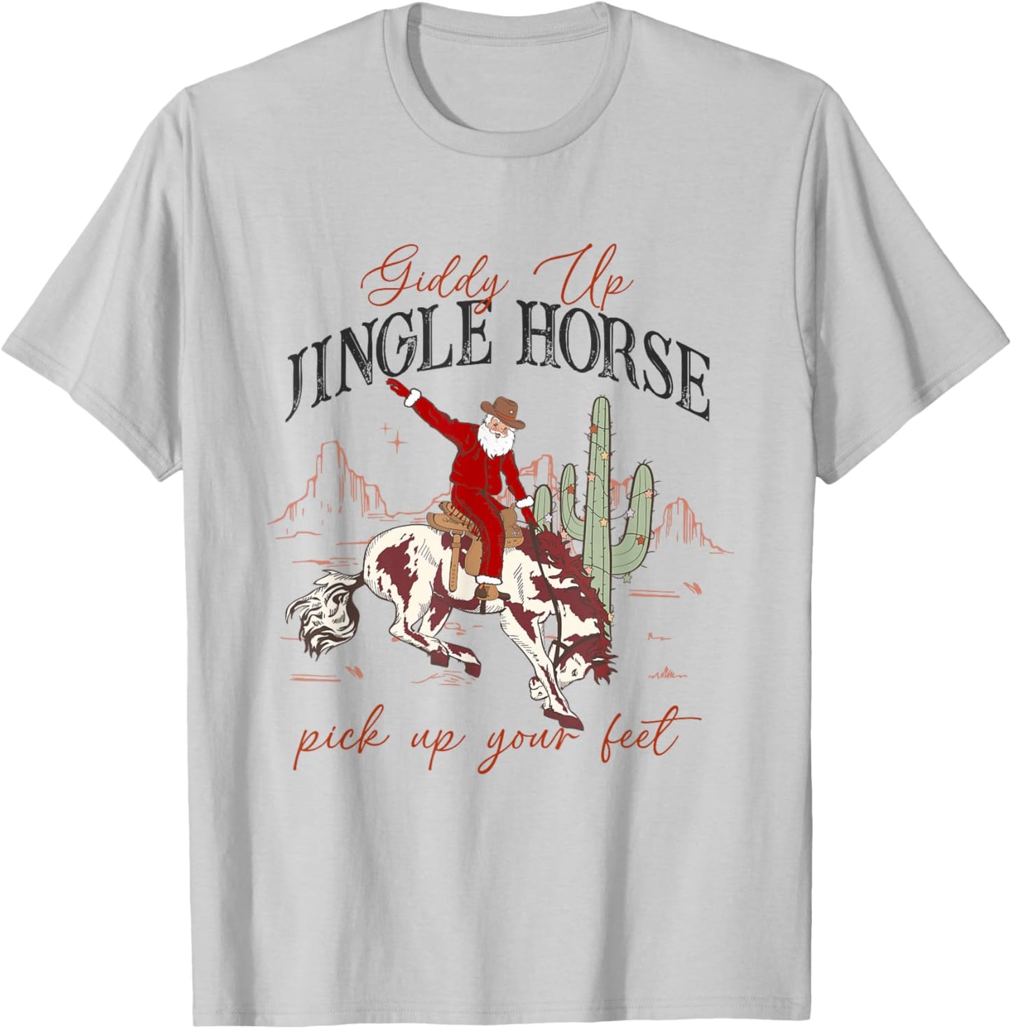 Giddy Up Jingle Horse Pick Up Your Feet Santa Cactus Xmas T-Shirt - T-Shirt | Ash