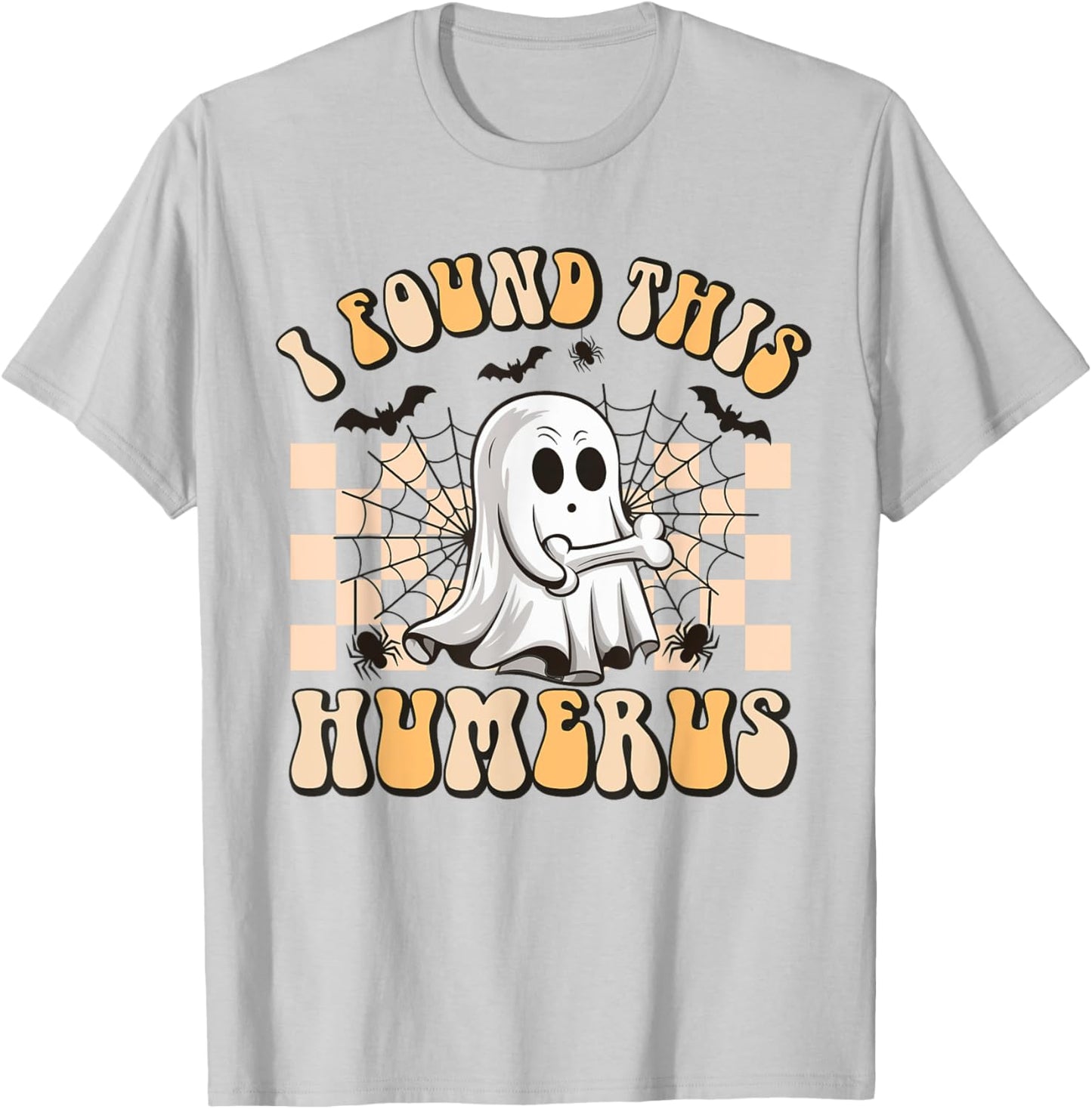 Groovy I Found This Humerus Funny Halloween Humorous Medical T-Shirt - T-Shirt | Ash