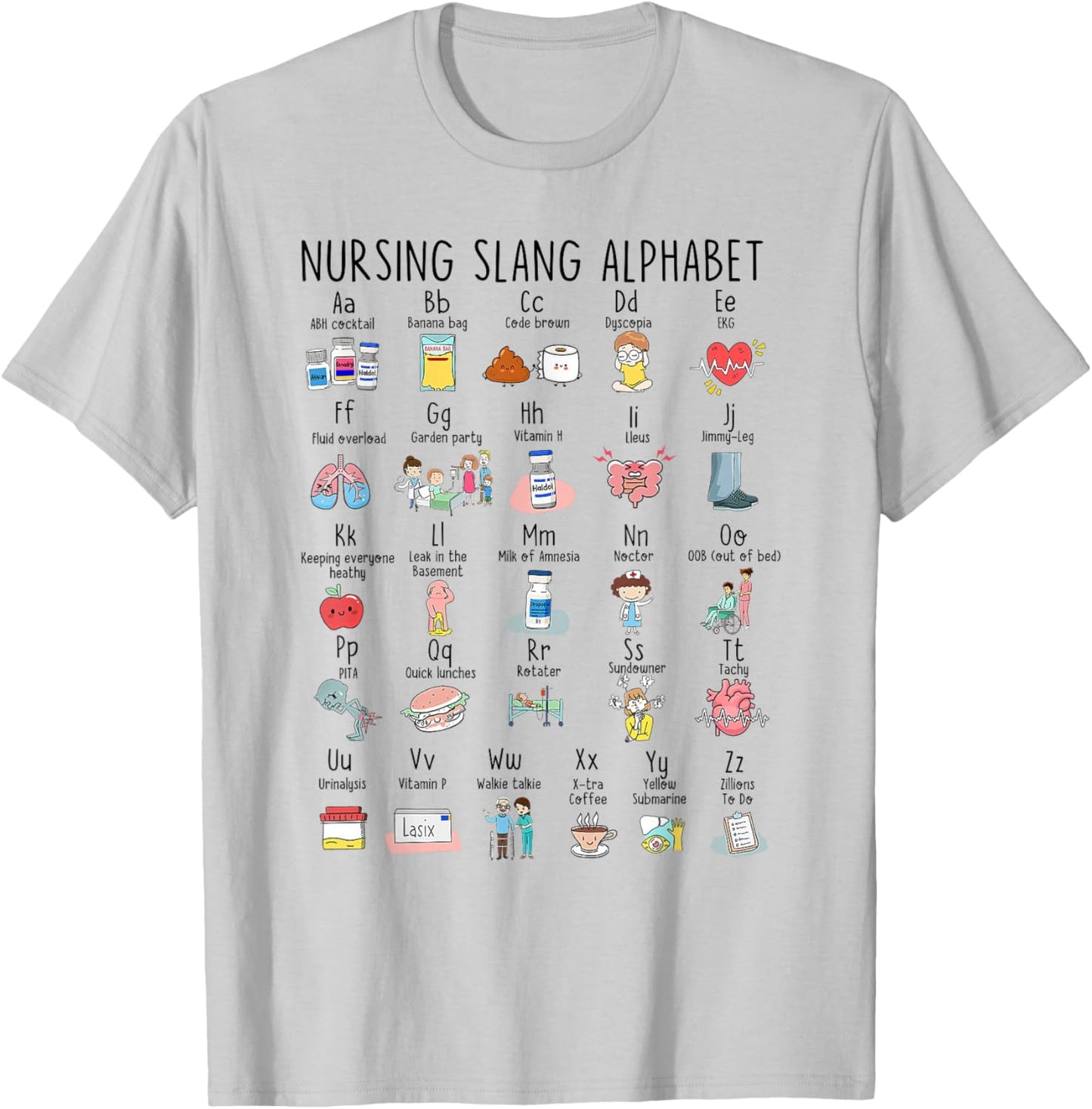 Cute Nursing Slang Alphabet Nurse Life Nursing RN ICU ER T-Shirt - T-Shirt | Ash