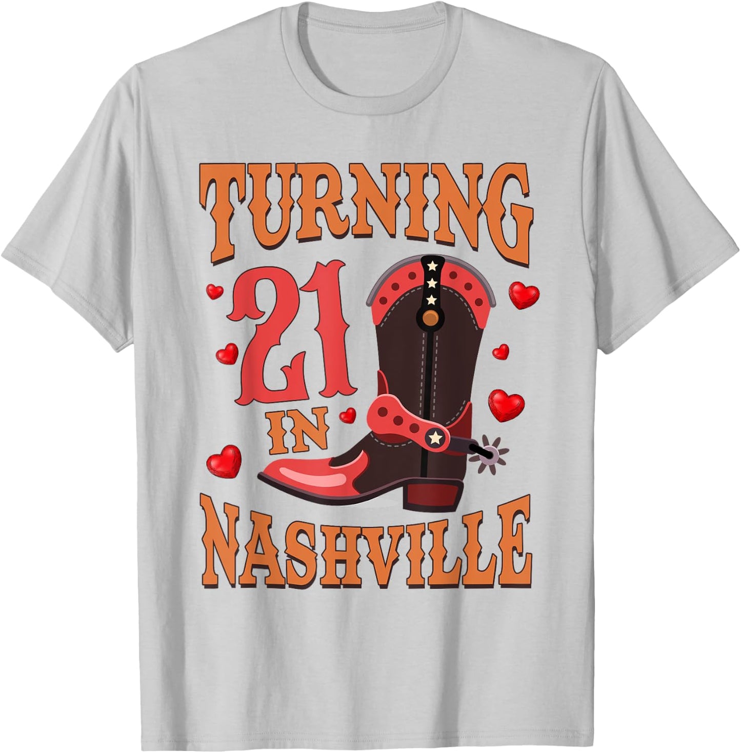21st Birthday Country Western Life Turning 21 In Nashville T-Shirt - T-Shirt | Ash