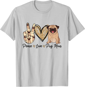Peace Love Pug Mom Funny Dog Mom Puppy Lover Mother's Day T-Shirt - T-Shirt | Ash