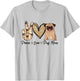 Peace Love Pug Mom Funny Dog Mom Puppy Lover Mother's Day T-Shirt - T-Shirt | Ash