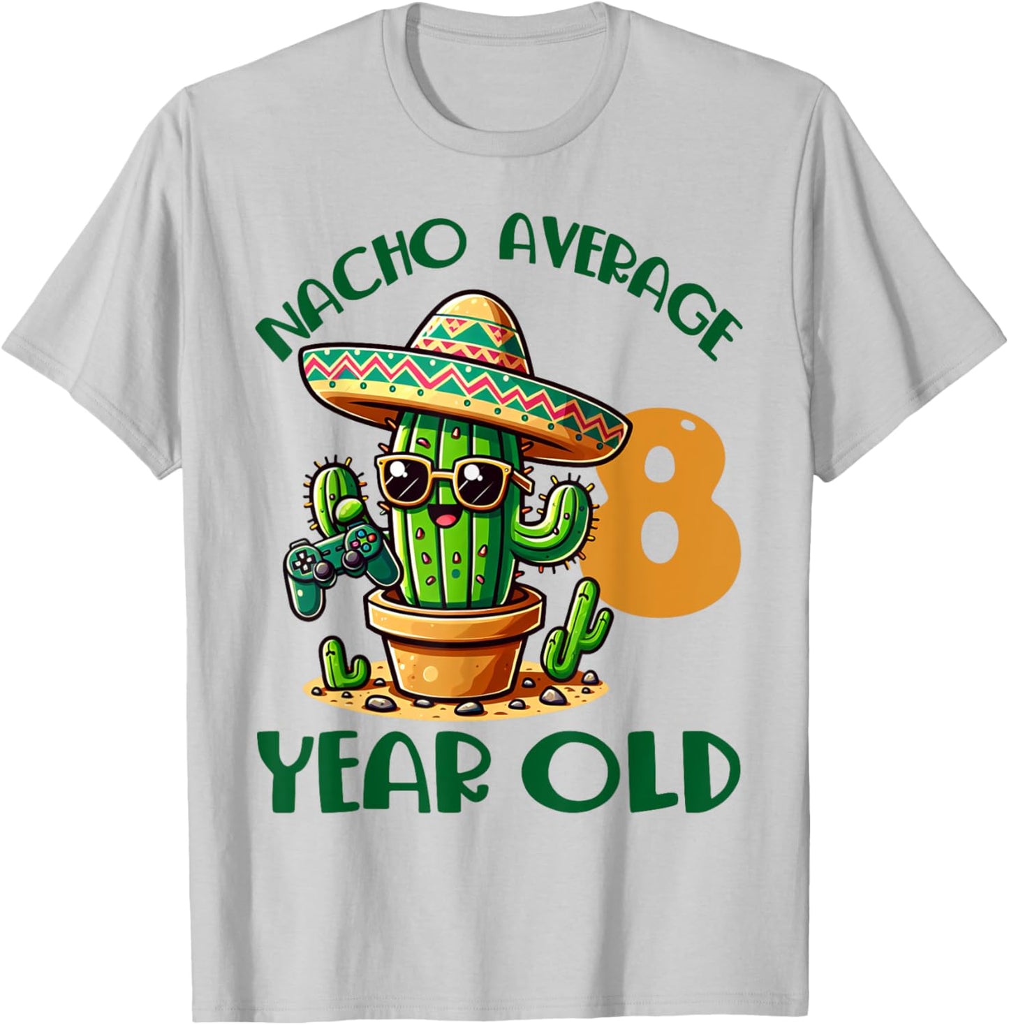 Nacho Average 8 Year Old Birthday Boys Girls Cactus Sombrero T-Shirt - T-Shirt | Ash