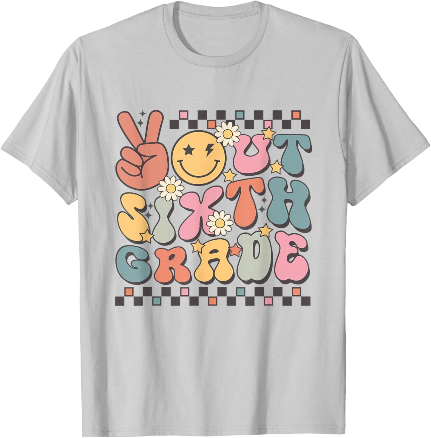 Last Day Of 6th Grade Smile Face Peace Out Sixth Grade T-Shirt - T-Shirt | Ash