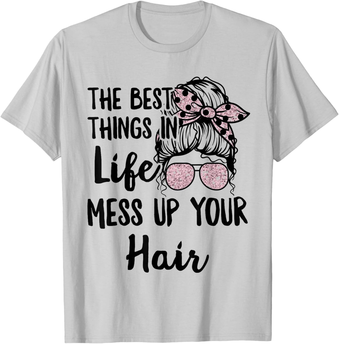Women Motorcycle The Best Things In Life Mess Up Your Hair T-Shirt - T-Shirt | Ash
