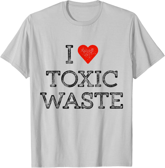 I Love Toxic Waste Shirt Red Heart Classic 80's Movie T-Shirt - T-Shirt | Ash
